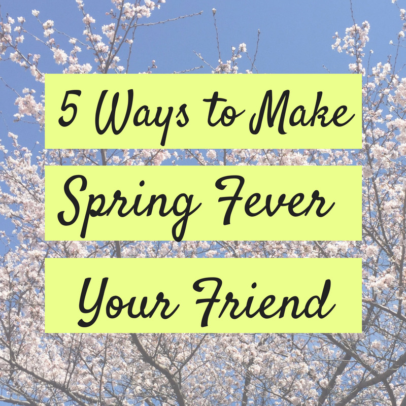 5 Ways to Make Spring Fever Your Friend (And a New Tarot Spread!)